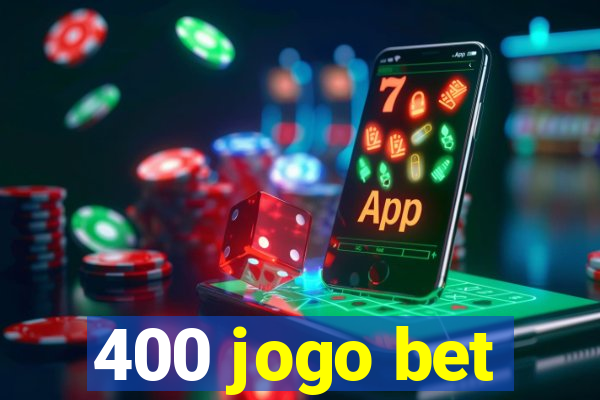 400 jogo bet